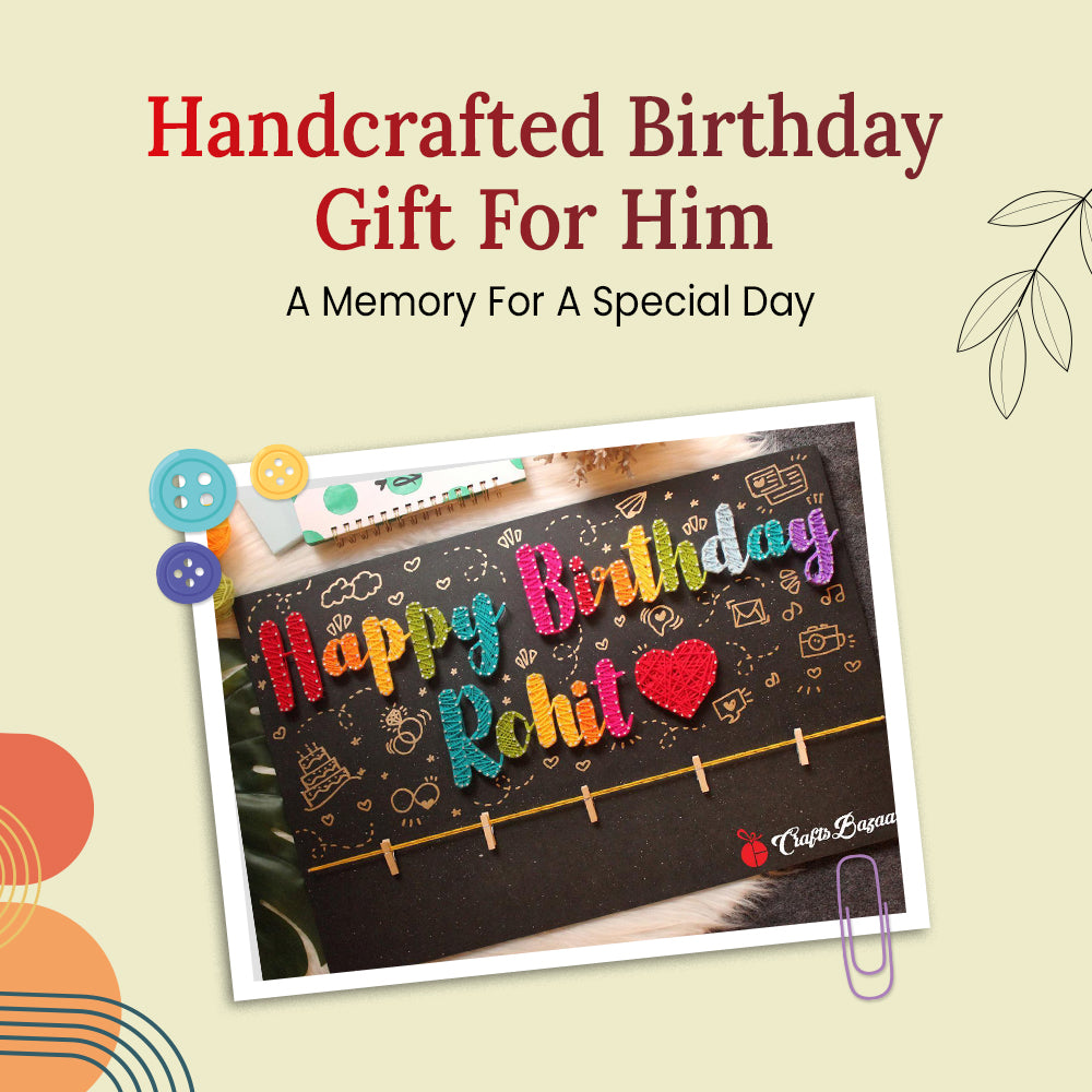 Handcrafted Birthday Gift For Him: A Memory For A Special Day