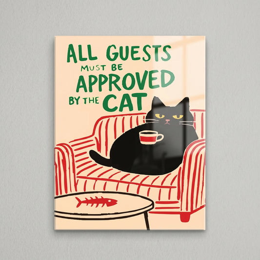 All Guests Approved by the Cat Acrylic Poster