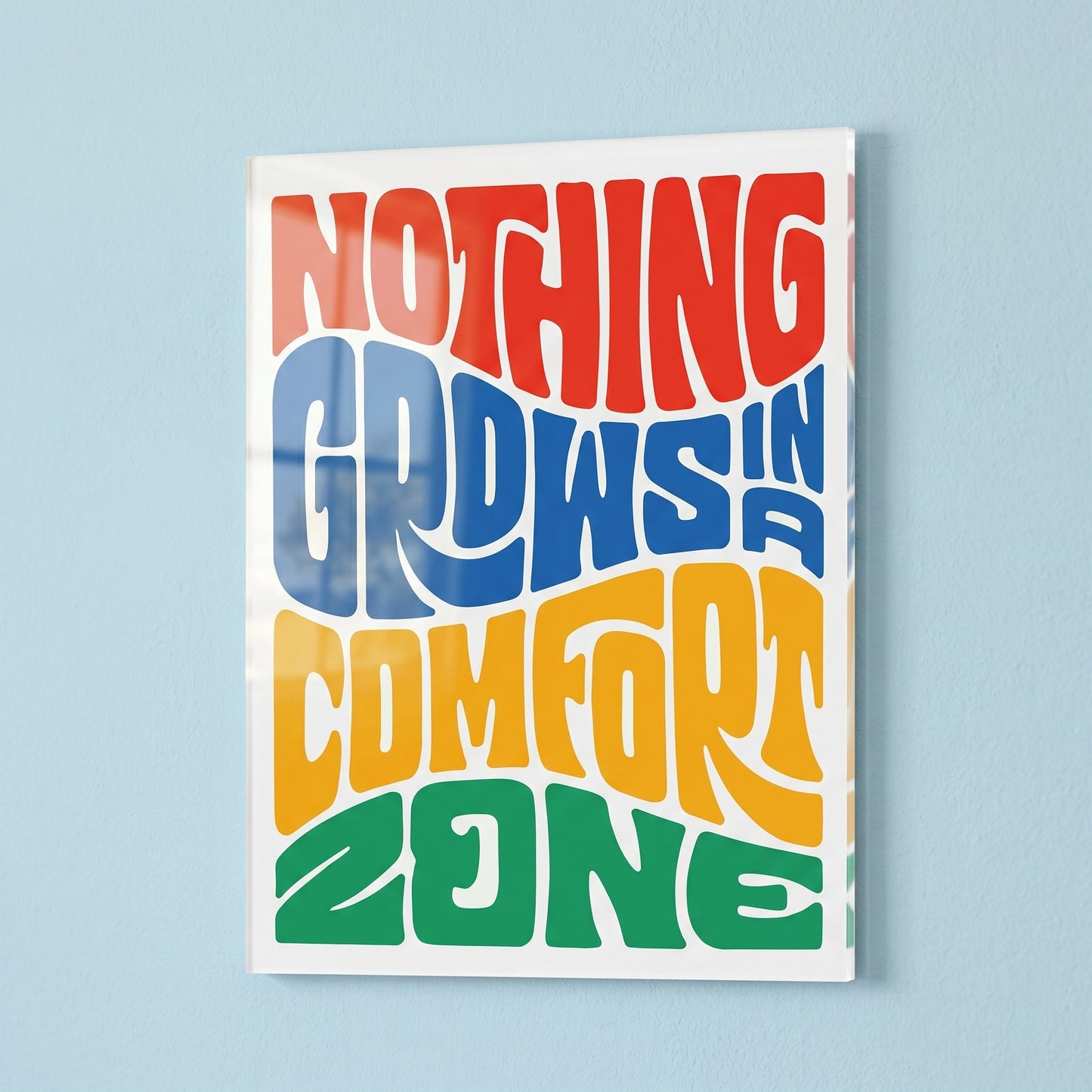 Nothing Grows in a Comfort Zone Acrylic Poster