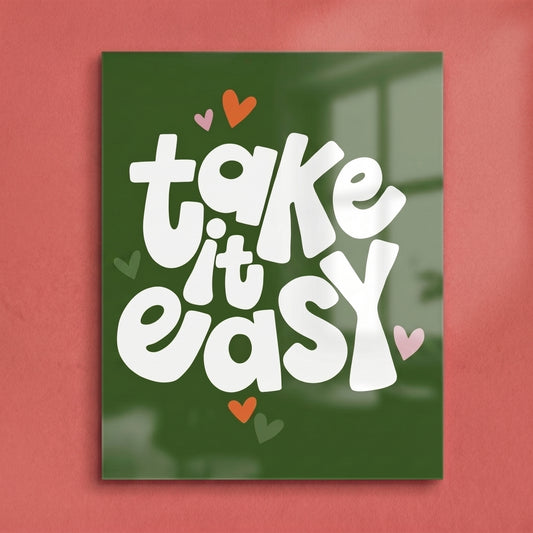 Take It Easy Acrylic Poster