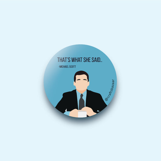 That's What She Said Button Badge