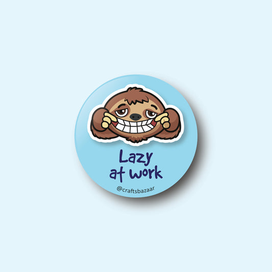 Lazy at Work Button Badge